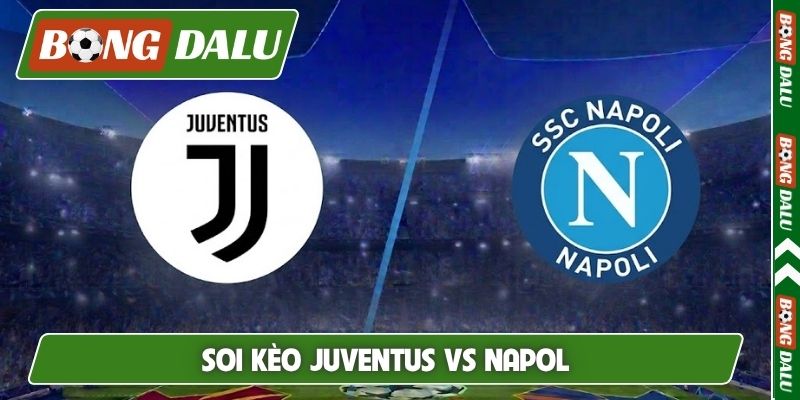 Soi Kèo Juventus Vs Napoli 02H45 Ngày 2/11, Serie A