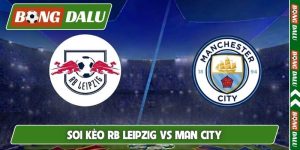 Soi Kèo RB Leipzig Vs Man City 03H00 Ngày 5/11, Cúp C1